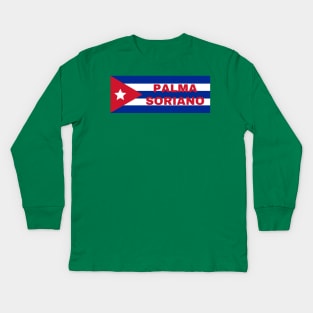 Palma Soriano City in Cuban Flag Kids Long Sleeve T-Shirt